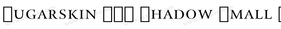 Sugarskin BTN Shadow Small Cap字体转换